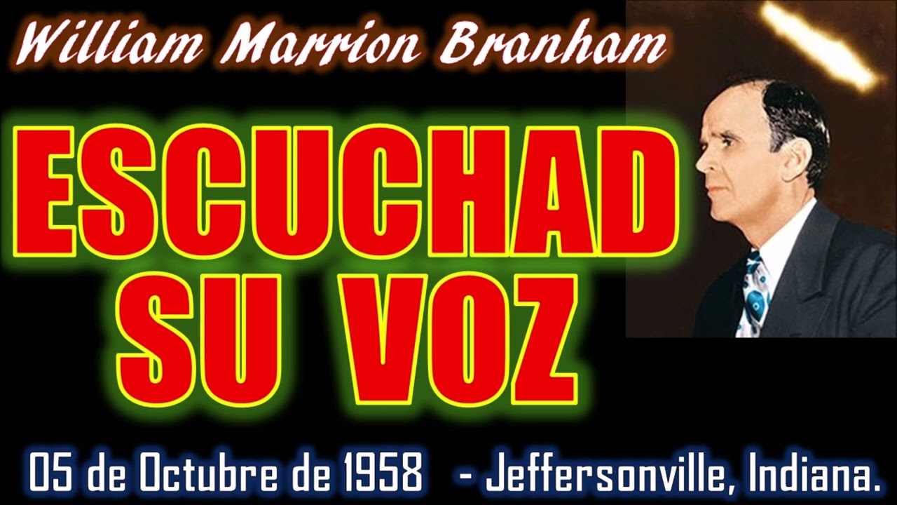 ESCUCHAD SU VOZ - Por William Marrion Branham
