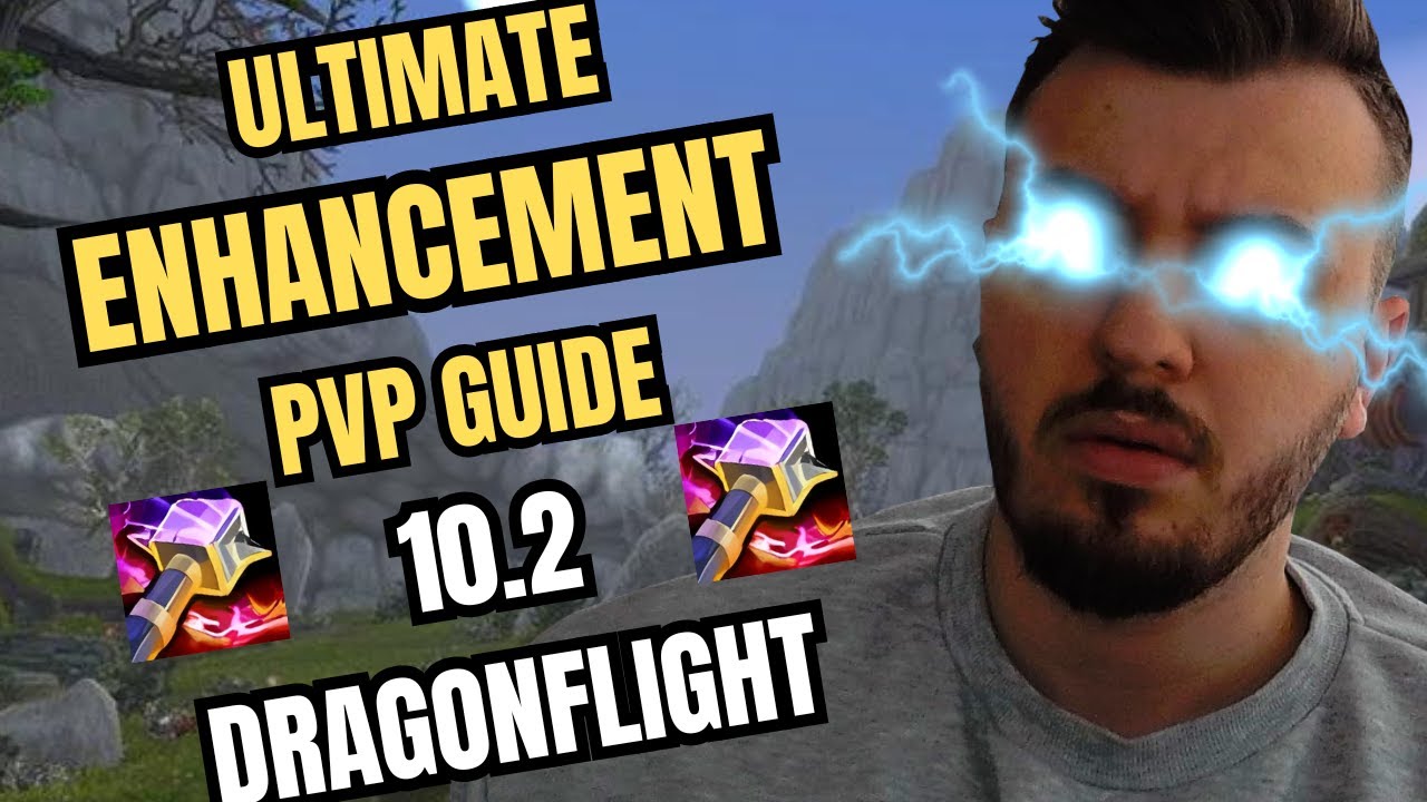 ULTIMATE ENHANCEMENT SHAMAN PVP GUIDE 10.2 DRAGONFLIGHT