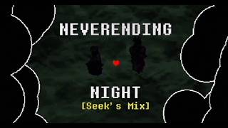NEVERENDING NIGHT [Seek's Mix] | DELTARUNE Chapter 4 Cover