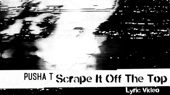 Pusha T - Scrape It Off The Top ft. Lil Uzi Vert &...