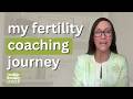 How My Fertility Journey Led Me to Build a Coaching Business