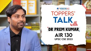 🎙️Toppers Talk | Dr. Prem Kumar | AIR 130 | UPSC CSE 2023