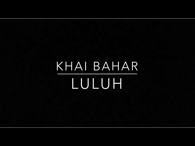 Khai Bahar - Luluh (Lyric Video) class=