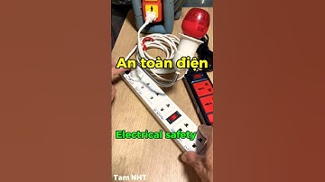 Lưu ý khi sử dụng ổ cắm điện, an toàn điện #chiasekinhnghiem #antoandien