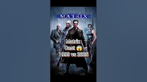 The Matrix Cast 1999 vs 2025 😱 Keanu Will Shock You #keanureeves