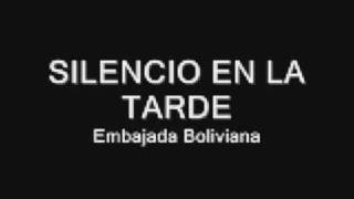 Embajada Boliviana - Silencio en la tarde