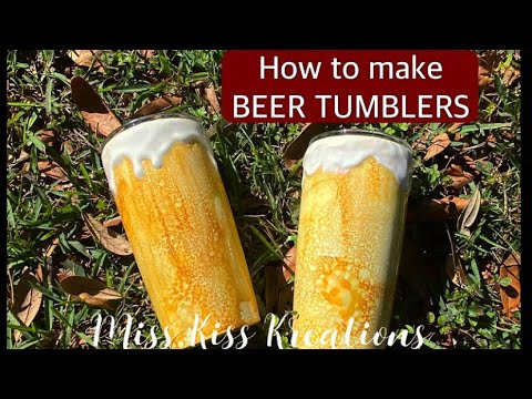 Beer Tumbler Tutorial 