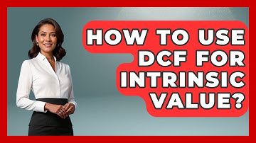 How To Use DCF For Intrinsic Value? - Stock and Options Playbook