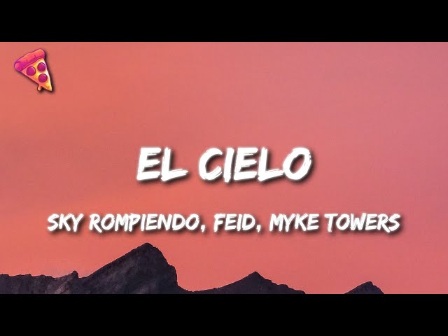 Sky Rompiendo, Feid, Myke Towers - El Cielo