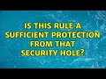 Is this Rule a sufficient protection from that security hole?