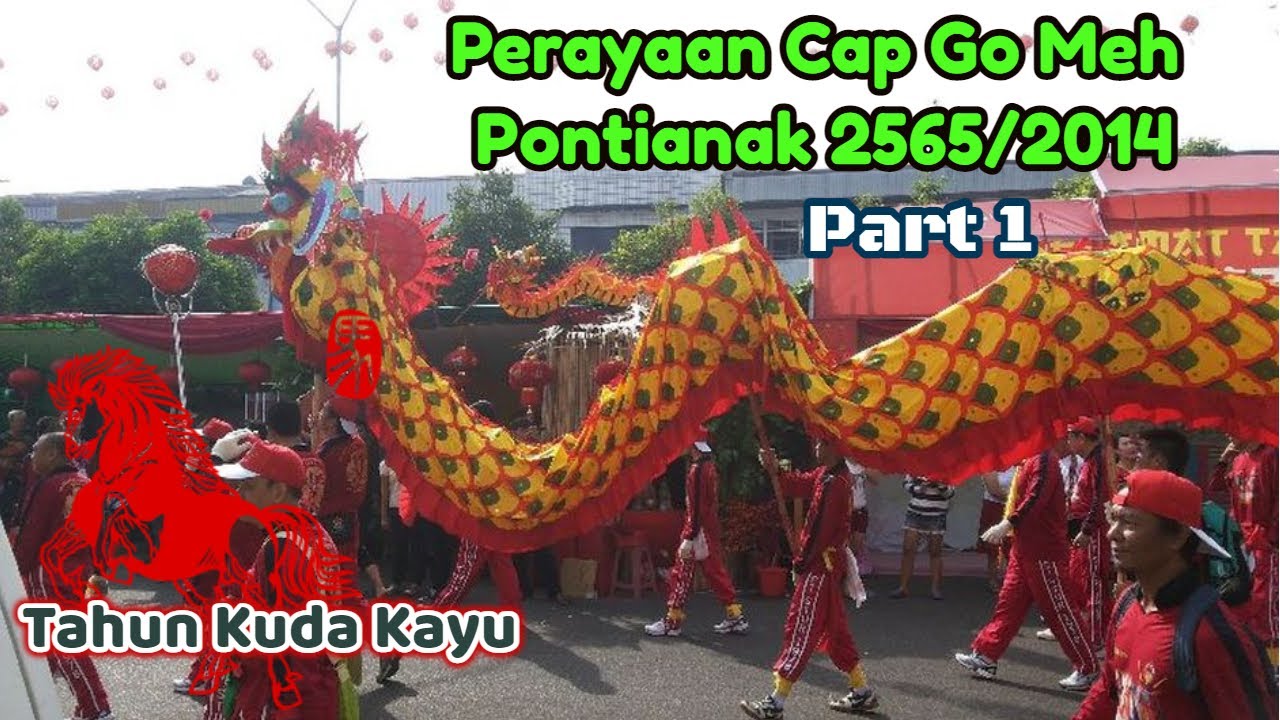 (PART 1) PERAYAAN CAP GO MEH KOTA PONTIANAK 2565/2014 #capgomeh #pontianak
