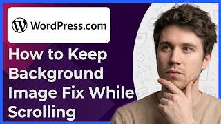 How to Keep Background Image Fix While Scrolling in Wordpress (Step-By-Step) [2026 guide]