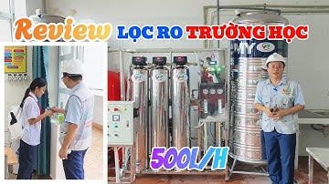 Review Hệ Thống Lọc Nước Uống RO 500L/h Cho Trường Học Tại Quảng Ninh - Xử Lý Nước Việt Phát