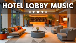 Hotel Lobby Music 2024 - Relaxing Jazz Music for Stress Relief | Elegant Jazz Saxophone Instrumental