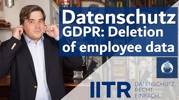 GDPR: GDPR: Deletion of employee data #datenschutz #gdpr
