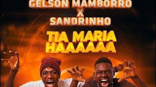 Gelson Momborro x Sandrinho - Tia Maria (Prod..Adilson Beats) 2022