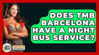 Does Tmb Barcelona Have A Night Bus Service? - Iberian Wonders