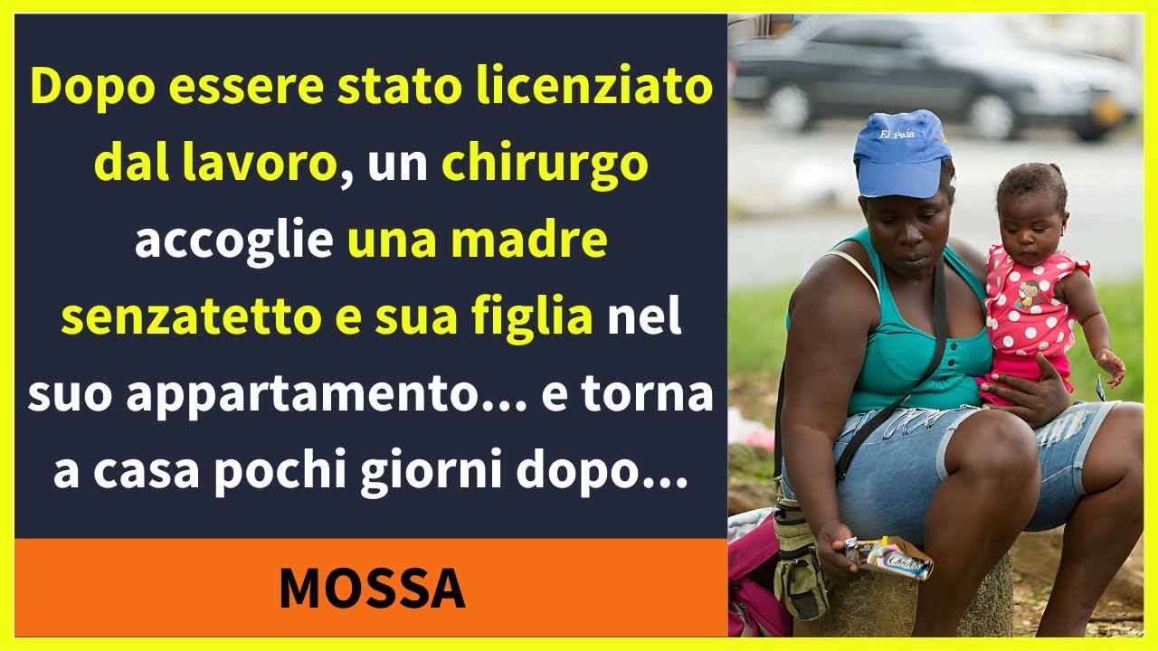 Doun chirurgo accoglie una madre senzatetto e sua figlia nel suo ...
