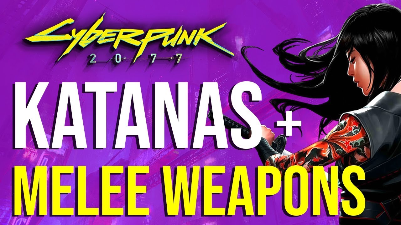 Cyberpunk 2077 Katanas Melee Weapons Youtube