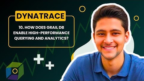 Grail DB - Dynatrace Interview Questions | by Vineet Mittal
