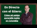 Cómo mi amigo aprendió inglés en Colombia