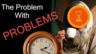 Famous The Problem With Problems And Why That's A Problem Profile