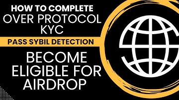 HOW TO COMPLETE OVER PROTOCOL KYC | PASS SYBIL DETECTION FOR AIRDROP ELIGIBILITY