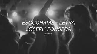 Joseph Fonseca - Escúchame Letra/Lyrics