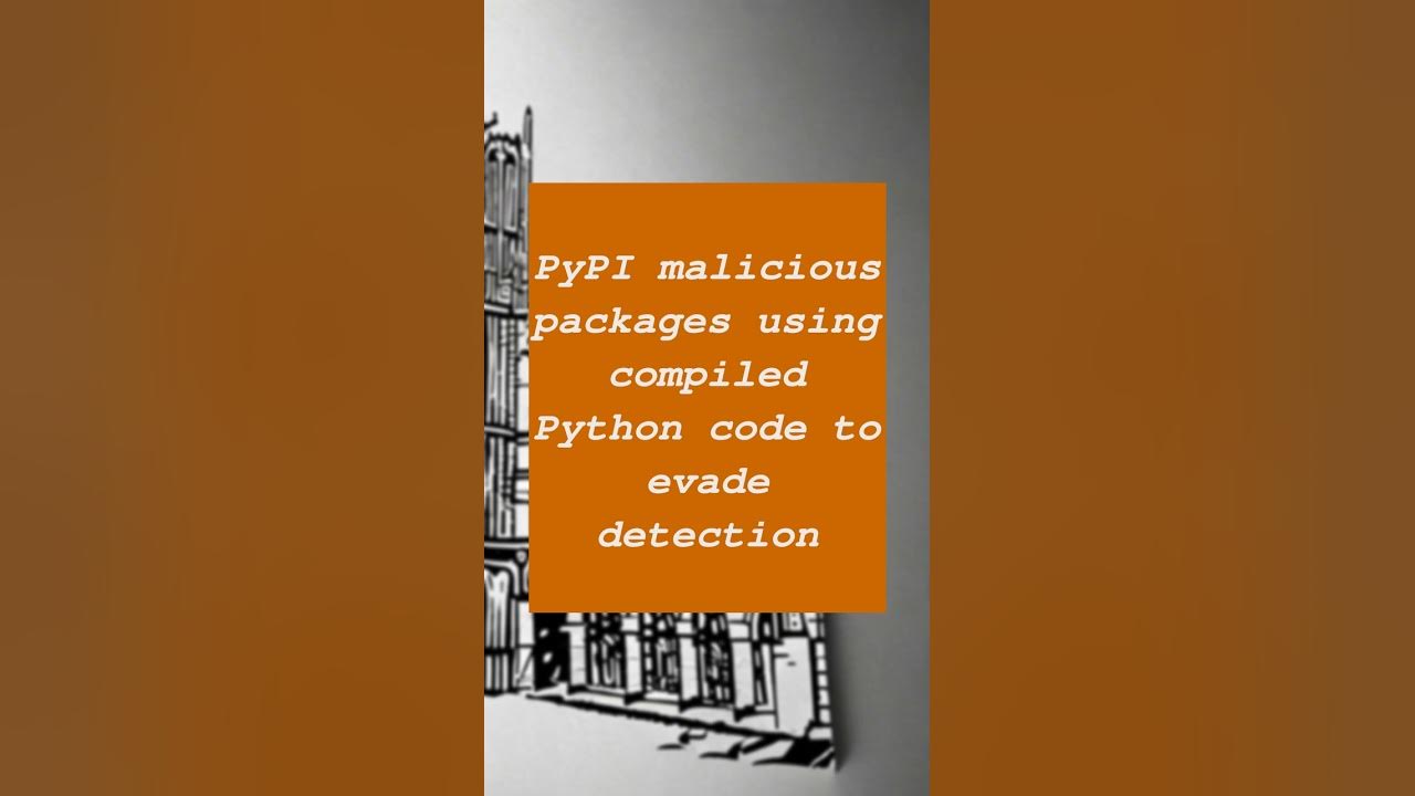 PyPI malicious packages using compiled Python code to evade detection ...