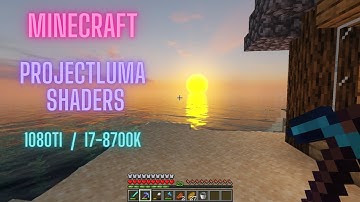 Minecraft & shaders (ProjectLUMA) // 1080ti / i7-8700k