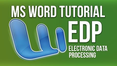 Electronic Data Processing (EDP) | Microsoft Word Tutorial