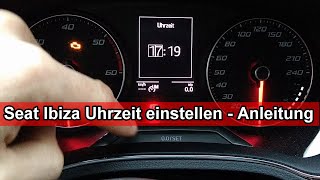 Seat Ibiza MJ 2019 Uhr umstellen - Seat Ibiza Uhrzeit einstellen Anleitung Zeit einstellen / stellen