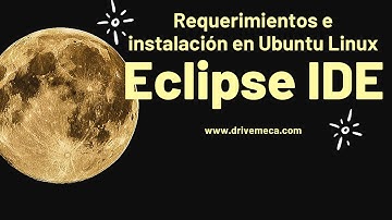 Eclipse IDE - Requerimientos e instalación en Ubuntu Linux