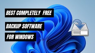 The Best Free Backup Software for Windows 11 | 10