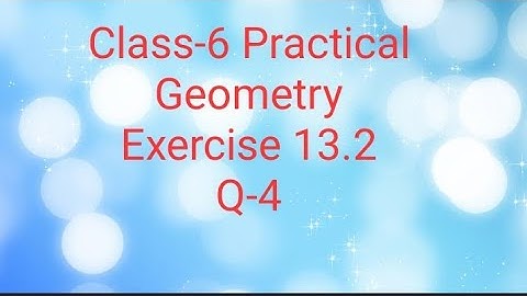 Class-6 Practical Geometry Exercise 13.2 Q-4