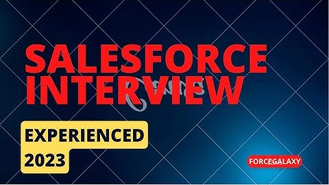 Salesforce Experienced Interview | #salesforce | #forceGalaxy