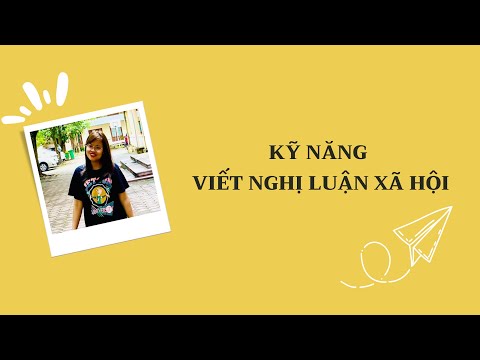 Video KỸ NĂNG VIẾT NGHỊ LUẬN XÃ HỘI - youtube