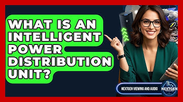 What Is An Intelligent Power Distribution Unit? - NextGen Viewing and Audio
