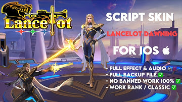 [ FOR iOS ] Script Skin Lancelot Hero - Dawning Stars