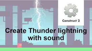 Construct 2 - One Trick Everyday #8 - Create thunder lightning with sound in game screenshot 5