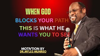 When God Blocks Your Path, This Is What He Wants You to See. |Dr Myles Munroe Best Motivation Speech