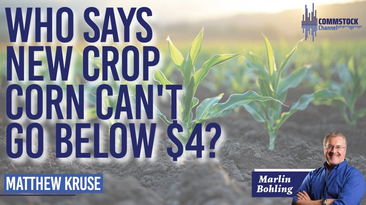 Who Says New Crop Corn Can't Go Below $4? With Matthew Kruse - YouTube