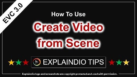 Explaindio Tips - How to Use Create Video from Scene