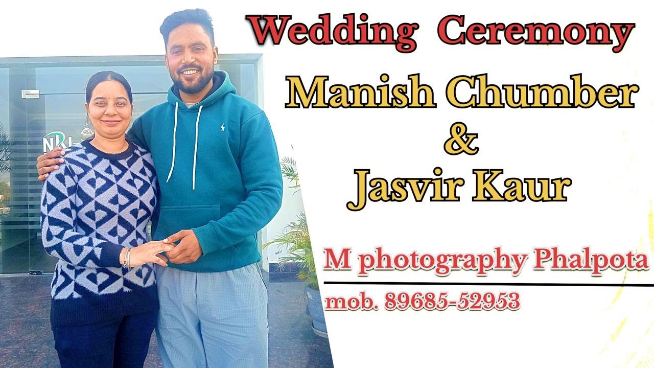 || Wedding Ceremony || Manish Chumber & Jasvir Kaur || M Photography Phalpota mob.89685-52958