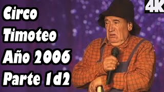 Timoteo, Fabiola De Luján, Alexandra 2006 Parte 1D2 Circo Timoteo