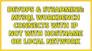 DevOps & SysAdmins: Mysql Workbench Connects with IP not with Hostname on Local Network Wealth