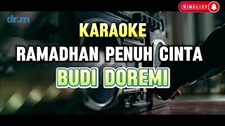 BUDI DOREMI - RAMADHAN PENUH CINTA | KARAOKE