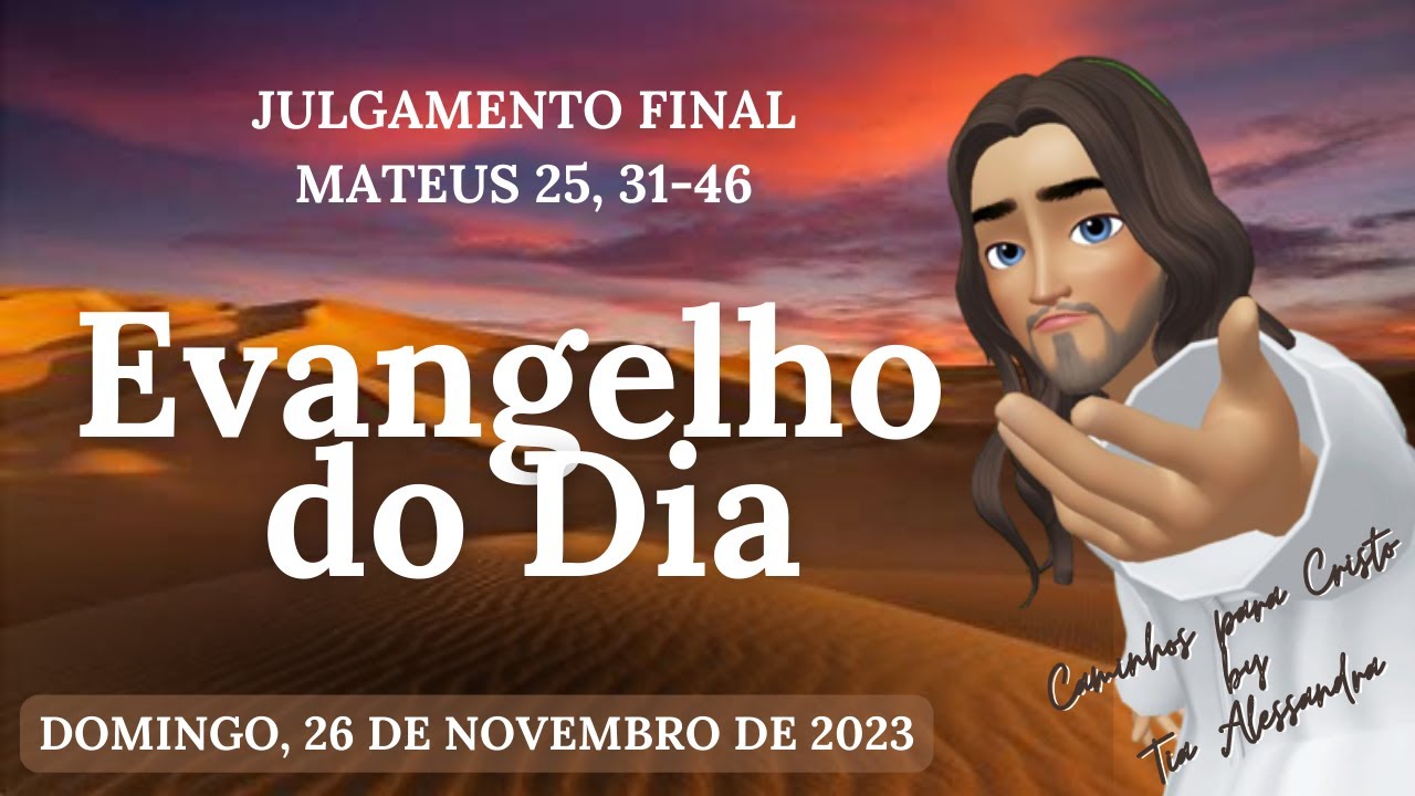 26.11.2023 - DOMINGO - Evangelho Meditado Mt 25,31-46