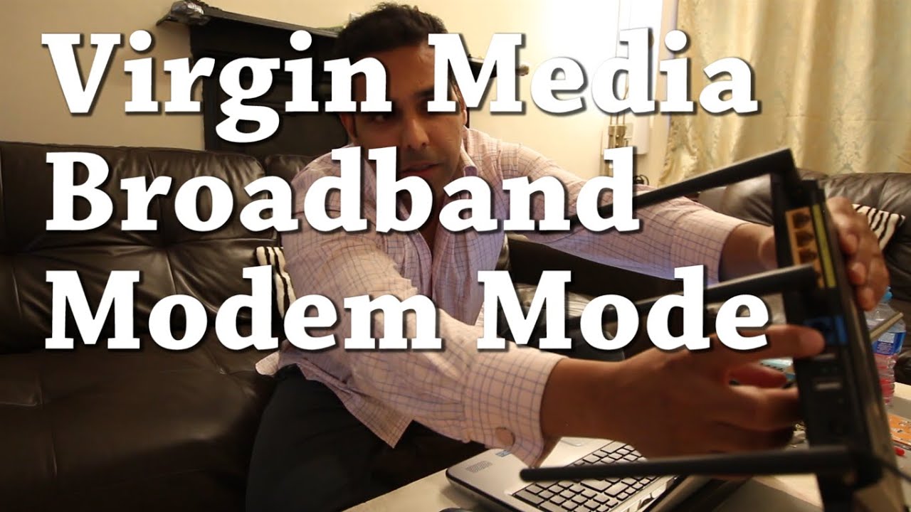 Virgin Media Broadband Modem mode YouTube