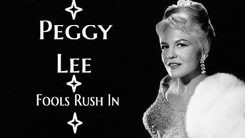 Peggy Lee - Fools Rush In
